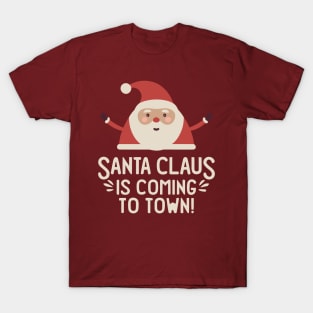 Santa Claus is Coming to Town! Get Your Festive On With This Fun and Stylish Design T-Shirt